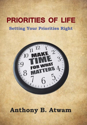 Priorities Of Life: Setting Your Priorities Right