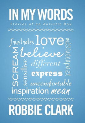 In My Words: Stories Of An Autistic Boy