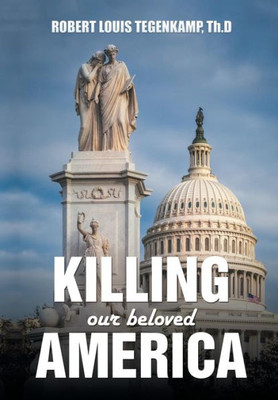 Killing Our Beloved America: "I Was There"