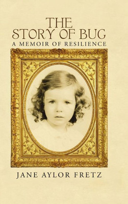 The Story Of Bug: A Memoir Of Resilience