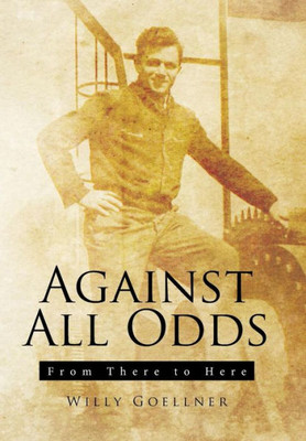 Against All Odds: From There To Here