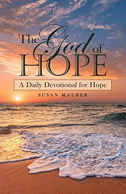 The God of Hope: A Daily Devotional for Hope - Paperback