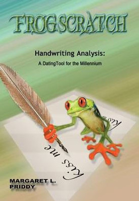 Frogscratch: Handwriting Analysis: A Dating Tool For The Millennium