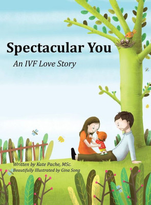 Spectacular You: An Ivf Love Story