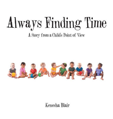 Always Finding Time: A Story From A Child'S Point Of View