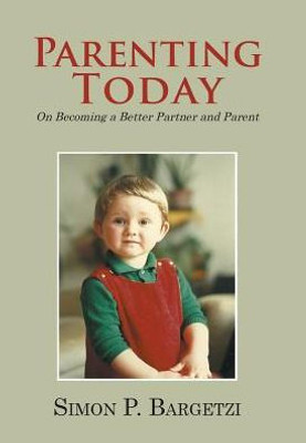 Parenting Today: On Becoming A Better Partner And Parent