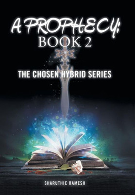 A Prophecy: Book 2: The Chosen Hybrid Series