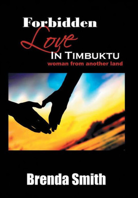 Forbidden Love In Timbuktu: (Woman From Another Land)