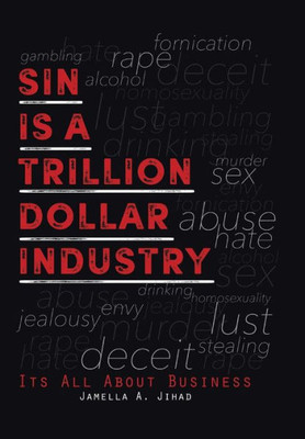 Sin Is A Trillion Dollar Industry: Its All About Business