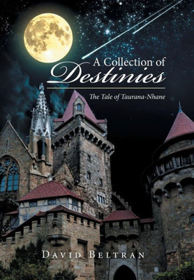A Collection Of Destinies: The Tale Of Taurana-Nhane