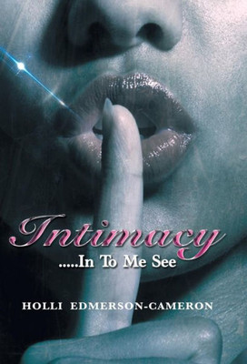 Intimacy: In To Me See