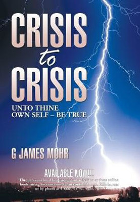 Crisis To Crisis: Unto Thine Own Self - Be True