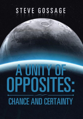 A Unity Of Opposites: Chance And Certainty