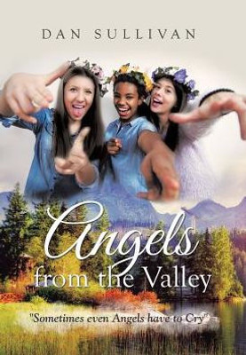 Angels From The Valley: Sometimes Even Angels Have To Cry