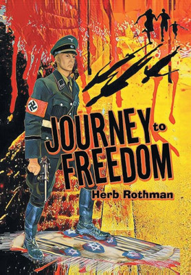 Journey To Freedom: Based On A True Story
