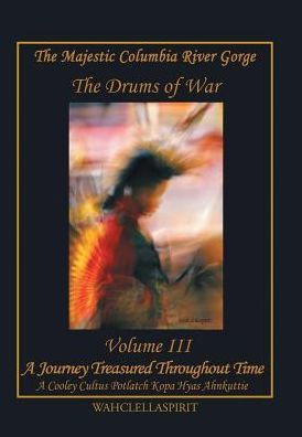 The Majestic Columbia River Gorge: The Drums Of War