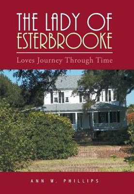 The Lady Of Esterbrooke: Loves Journey Through Time