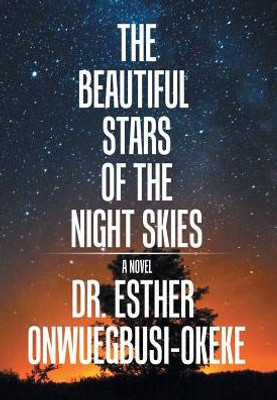 The Beautiful Stars Of The Night Skies: A Novel