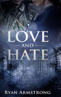 Love And Hate: In Nazi Germany