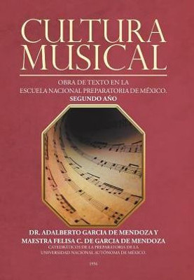 Cultura Musical: Obra De Texto En La Escuela Nacional Preparatoria De México. Segundo Año (Spanish Edition)