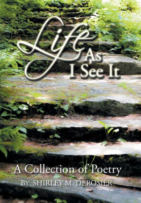 Life As I See It: A Collection Of Poetry