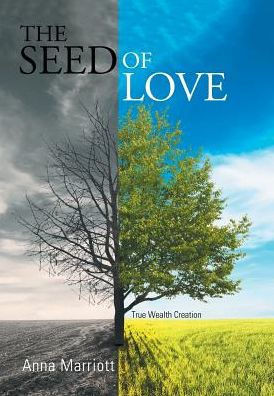 The Seed Of Love: True Wealth Creation