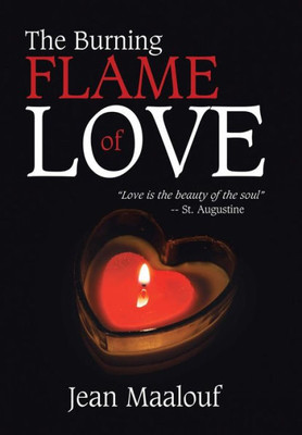 The Burning Flame Of Love