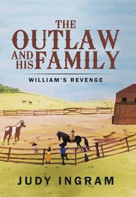 The Outlaw And His Family: William'S Revenge