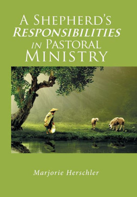 A Shepherd'S Responsibilities In Pastoral Ministry