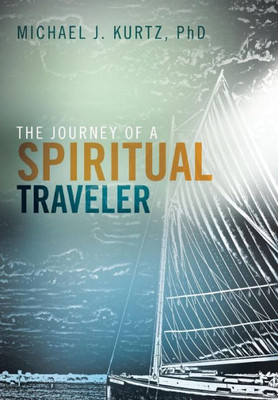 The Journey Of A Spiritual Traveler