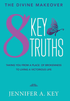 The Divine Makeover: Eight Key Truths