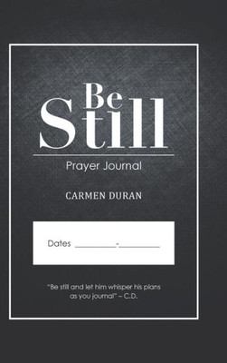 Be Still: Prayer Journal