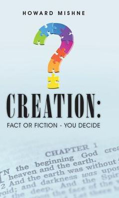 Creation: Fact Or Fiction - You Decide