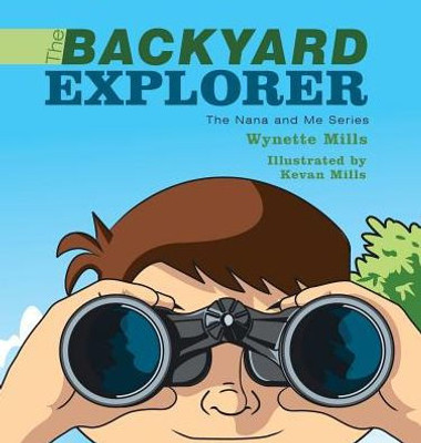 The Backyard Explorer: The Nana And Me Series