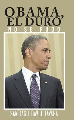 Obama, El Duro: No Se Pudo (Spanish Edition)