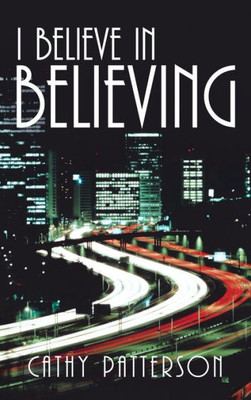 I Believe In Believing