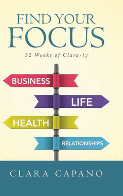 Find Your Focus: 52 Weeks Of Clara-Ty