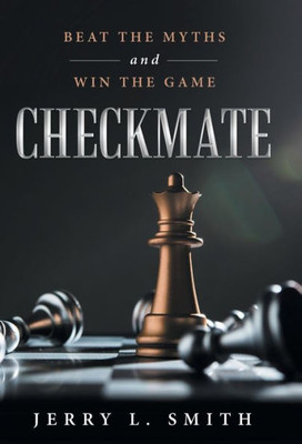 Checkmate: Beat The Myths And Win The Game