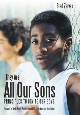 They Are All Our Sons: Principles To Ignite Our Boys