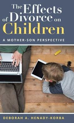 The Effects Of Divorce On Children: A Mother-Son Perspective