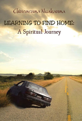 Learning To Find Home: A Spiritual Journey