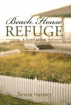 Beach House Refuge: A Love Story