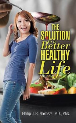 The Solution To A Better Healthy Life