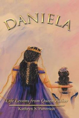 Daniela: Life Lessons From Queen Esther