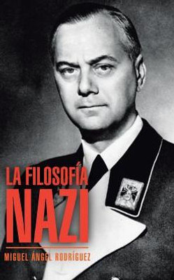 La Filosofía Nazi (Spanish Edition)