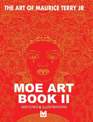 The Art Of Maurice Terry Jr Moe Art Book Ii: Sketchbook & Illustrations