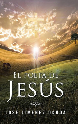 El Poeta De Jesús (Spanish Edition)