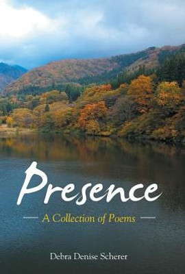 Presence: A Collection Of Poems