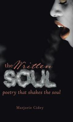 The Written Soul: Poetry That Shakes The Soul