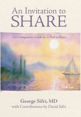 An Invitation To Share: The Companion Guide To A Path To Peace